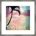 Find Bliss Stay Awhile Framed Print