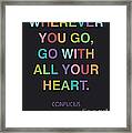 Go With All Your Heart Framed Print