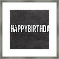 Happy Birthday Card- Greeting Card Framed Print
