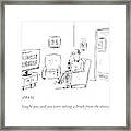 I Thought You Said You Were Taking A Break Framed Print