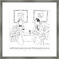 I Wouldn't Marry You If You Were The Last Gay Framed Print