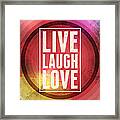 Live Laugh Love Framed Print