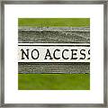 No Access Framed Print