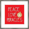 Peace Love And Miracles With Christmas Ornament Framed Print