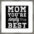 Simply The Best Mom Square Framed Print