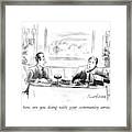 So How Are You Doing With Your Community Service? Framed Print