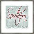 Southern By The Grace Of God Framed Print