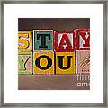 Stay You Framed Print