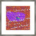The Universe Is Just The Beginning Of Our Understanding Framed Print