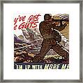 They've Got The Guts Back Em Up With More Metal Framed Print