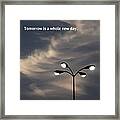 Tomorrow Is A Whole New Day Framed Print