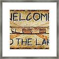 Welcome To The Lake Framed Print