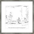 You Really Have To Stop Fetishizing Grades Framed Print