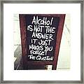 #alcohol #question #answer #cool Framed Print