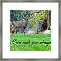 I Am With You Always Framed Print