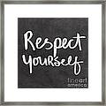 Respect Yourself Framed Print