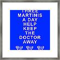 Three Martini A Day Help Keep The Doctor Away - Blue Framed Print