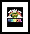 Pickles Are Magical Framed Print Pickles Are Magical Framed Print