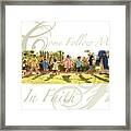 Come Follow Me  #1 Framed Print