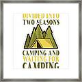 Two Seasons Camping And Waiting For Camping #2 Framed Print