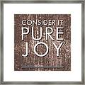 Consider It Pure Joy - James 1 2 - Bible Verses Art #2 Framed Print