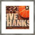 Give Thanks - Thanksgiving Concept  #4 Framed Print