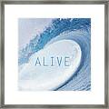 Alive Framed Print