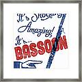 Bassoon Music - Funny Amazing Framed Print