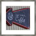 But First Coffee Tin Cup Sign Framed Print