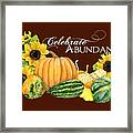 Celebrate Abundance - Harvest Fall Pumpkins Squash N Sunflowers Framed Print