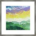 Faith Hope Love Framed Print