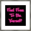 Free To Be Yourself Framed Print