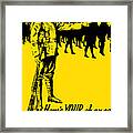 Here's Your Chance - It's Men We Want Framed Print