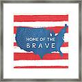 Home Of The Brave Framed Print