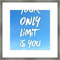 Inspirational Quote Your Only Limit Is You Vertical Framed Print