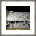 Israel Western Wall - Our Heritage Now And Forever Framed Print