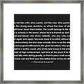 It Is Not The Critic Who Counts Framed Print