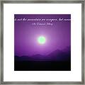 It Is Not The Mountain We Conquer Framed Print