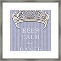 Keep Calm And Dance Diamond Tiara Lavender Flannel Framed Print