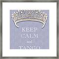 Keep Calm And Tango Diamond Tiara Lavender Flannel Framed Print