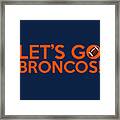 Let's Go Broncos Framed Print