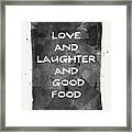 Love Laughter And Good Food- Art By Linda Woods Framed Print