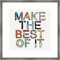 Make The Best Of It Multicolor- Art By Linda Woods Framed Print
