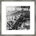 Ride The Trump Train Framed Print