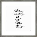 She Wanted To So She Did- Art By Linda Woods Framed Print