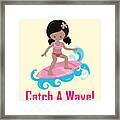Surfer Art Catch A Wave Girl With Surfboard #20 Framed Print