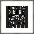 Time To Drink Champagne Framed Print