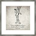 Tin Woodman - Wizard Of Oz Quote Framed Print