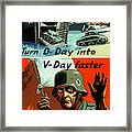 Turn D-day Into V-day Faster Framed Print