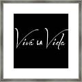 Viva La Vida Framed Print